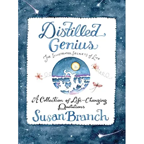 Distilled Genius - A Collection of Life-Changing Quotations