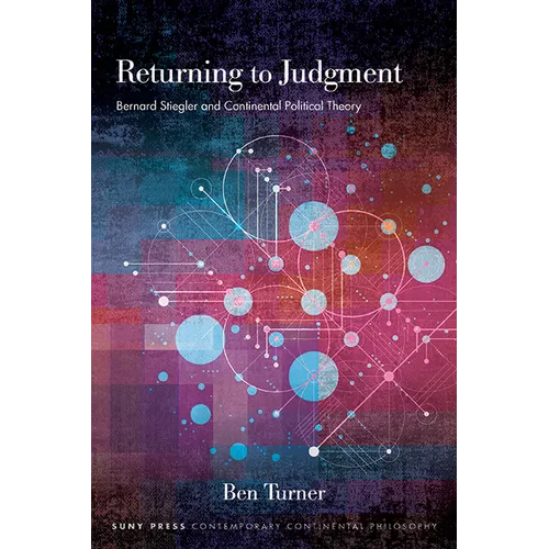 Returning to Judgment: Bernard Stiegler and Continental Political Theory
