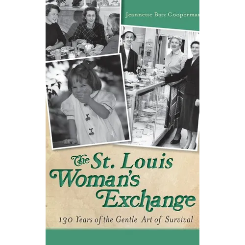 The St. Louis Woman's Exchange: 130 Years of the Gentle Art of Survival
