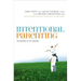 Intentional Parenting: Autopilot Is for Planes