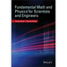 Fundamental Math and Physics for Scientists and Engineers