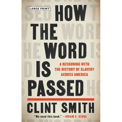 How the Word Is Passed: A Reckoning with the History of Slavery Across America