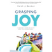 Grasping Joy