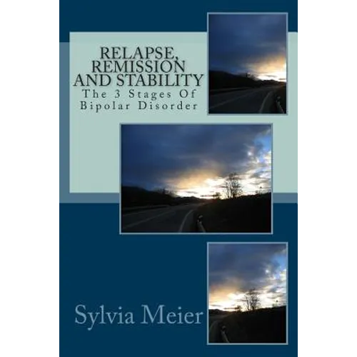 Relapse, Remission and Stability: The 3 Stages Of Bipolar Disorder