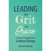 Leading with Grit and Grace: A Journey in Organizational Culture Change