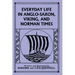Everyday Life in Anglo-Saxon, Viking, and Norman Times (Color Edition) (Yesterday's Classics)