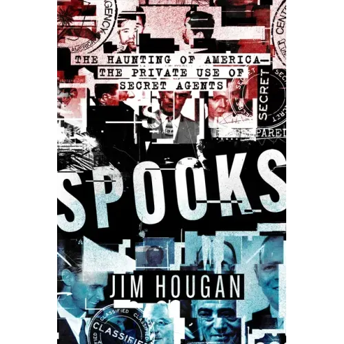 Spooks: The Haunting of America-The Private Use of Secret Agents