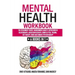 Mental Health Workbook: 6 Books in 1: The Attachment Theory, Abandonment Anxiety, Depression in Relationships, Addiction, Complex PTSD, Trauma
