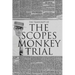 The Transcript of the Scopes Monkey Trial: Complete and Unabridged
