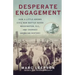 Desperate Engagement: How a Little-Known Civil War Battle Saved Washington, D.C., and Changed American History