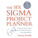 The Six Sigma Project Planner: A Step-By-Step Guide to Leading a Six Sigma Project Through DMAIC