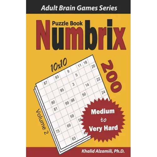 Numbrix Puzzle Book: 200 Medium to Very Hard (10x10) Puzzles