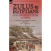 Zulus & Egyptians: a British Officer's Experiences During the Zulu War, 1879 and the Egyptian War, 1882----Campaigning in South Africa and Egypt by W.