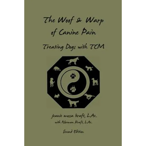 The Woof and Warp of Canine Pain: Treating Dogs with TCM