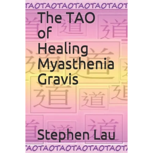 The TAO of Healing Myasthenia Gravis: Self-Healing and Self-Help