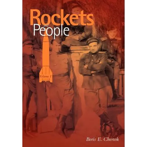 Rockets and People Volume I (NASA History Series. NASA SP-2005-4110)