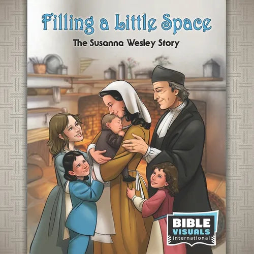 Filling a Little Space: The Susanna Wesley Story