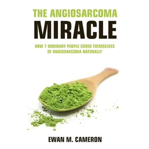 The Angiosarcoma Miracle