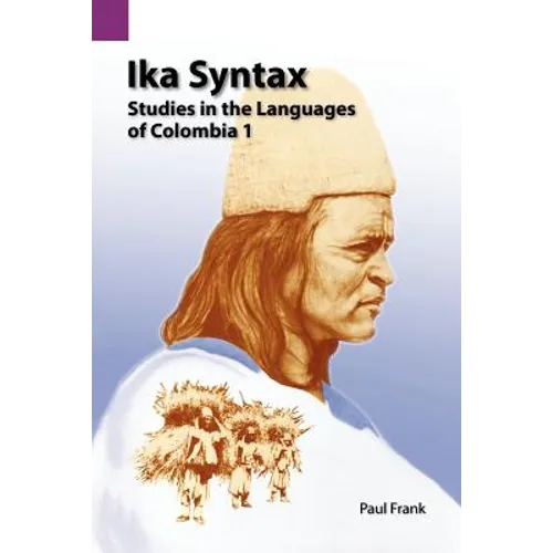 Ika Syntax: Studies in the Languages of Colombia 1