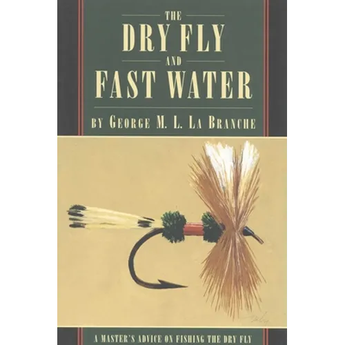 The Dry Fly and Fast Water