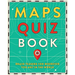 Maps Quiz Book: Brain Teasers for Wherever You Are in the World