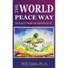 The World Peace Way: Six Keys to Health and Harmony for All