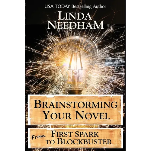 Brainstorming Your Novel: From First Spark to Blockbuster