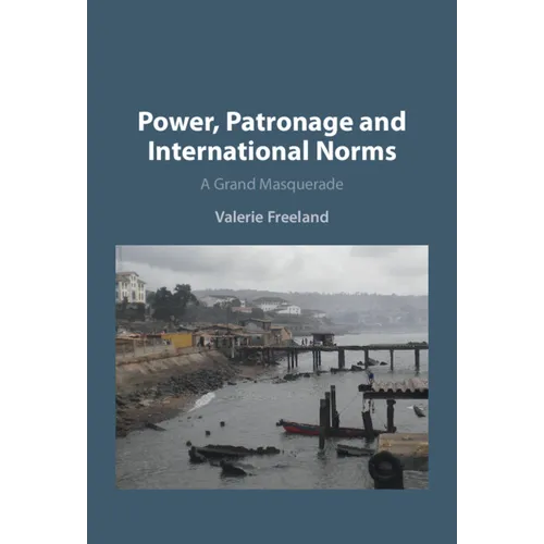 Power, Patronage and International Norms