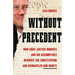 Without Precedent: How Chief Justice Roberts and His Accomplices Rewrote the Constitution and Dismantled Our Rights