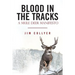 Blood in the Tracks: A Mule Deer Manifesto