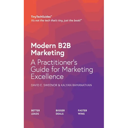 Modern B2B Marketing: A Practitioner's Guide to Marketing Excellence