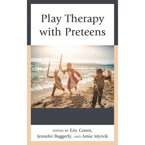 Play Therapy with Preteens