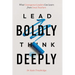 Lead Boldly, Think Deeply: What Courageous Leaders Can Learn from Great Teachers