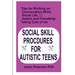Social Skill Procdures for Autistic Teens: Tips for Working on Conversation Skills, Social life, Austism and Friendship, Taking Care of me