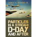 Particles in a Stream D-Day and After
