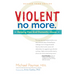 Violent No More: Helping Men End Domestic Abuse, Third Ed.