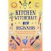 Kitchen Witchcraft for Beginners: Spells, Recipes, and Rituals to Bring Your Practice Into the Kitchen