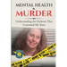Mental Health & Murder: Understanding the Darkness That Consumed My Sister