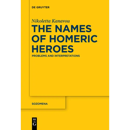 The Names of Homeric Heroes: Problems and Interpretations