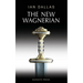 The New Wagnerian
