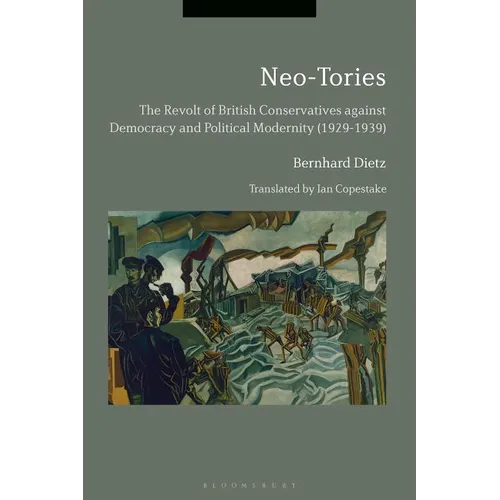 Neo-Tories: The Revolt of British Conservatives Against Democracy and Political Modernity (1929-1939)