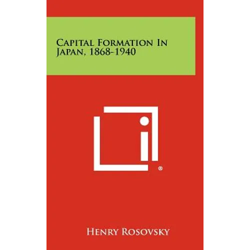 Capital Formation In Japan, 1868-1940