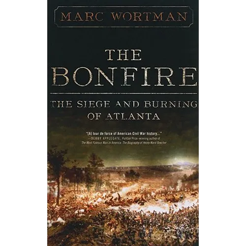 The Bonfire: The Siege and Burning of Atlanta