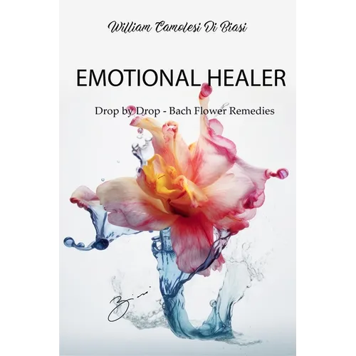 Emotional Healer: Drop by Drop - Bach Flower Remedies