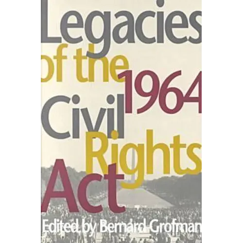Legacies of the 1964 Civil Rights ACT