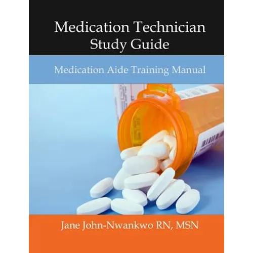 Medication Technician Study Guide: Medication Aide Training Manual