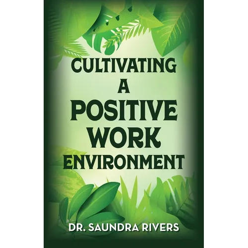 Cultivating A Positive Work Environment