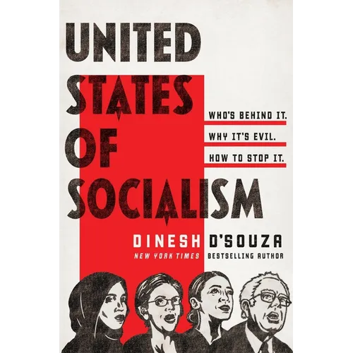 United States of Socialism: Who's Behind It. Why It's Evil. How to Stop It.