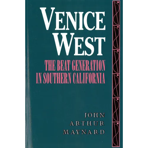 Venice West: The Beat Generation in Southern California