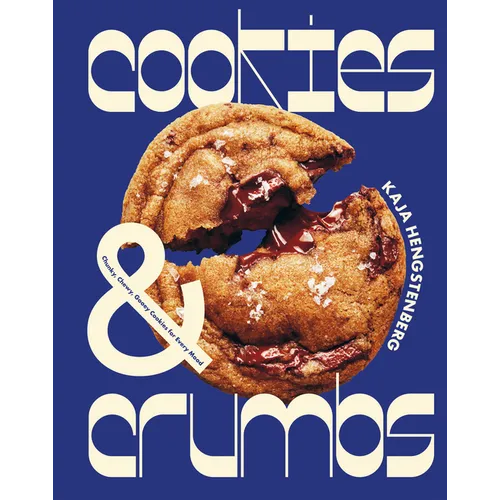 Cookies & Crumbs: Chunky, Chewy, Gooey Cookies for Every Mood